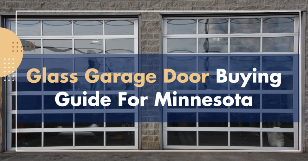 Glass Garage Door Buying Guide for Minnesota