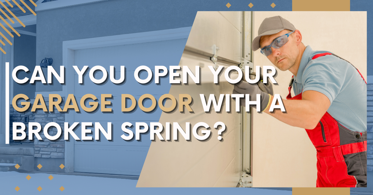 Can You Open Your Garage Door with a Broken Spring?