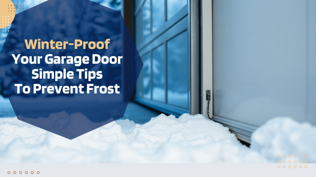 Prevent Frost on Garage Doors: Easy Winter Maintenance Tips