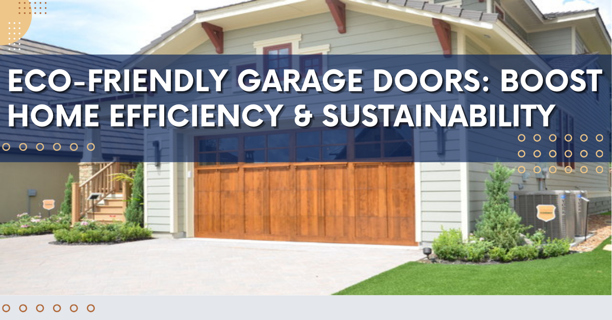 Eco-Friendly Garage Doors: Boost Efficiency & Sustainability