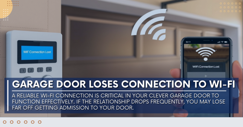 Garage Door Loses Connection to Wi-Fi