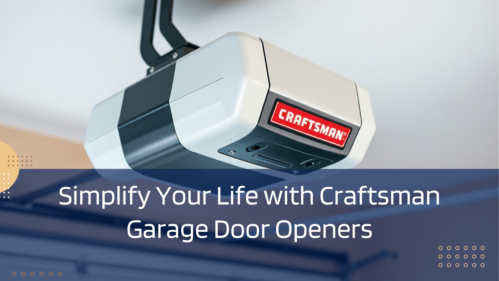 Simplify Your Life with Craftsman Garage Door Openers