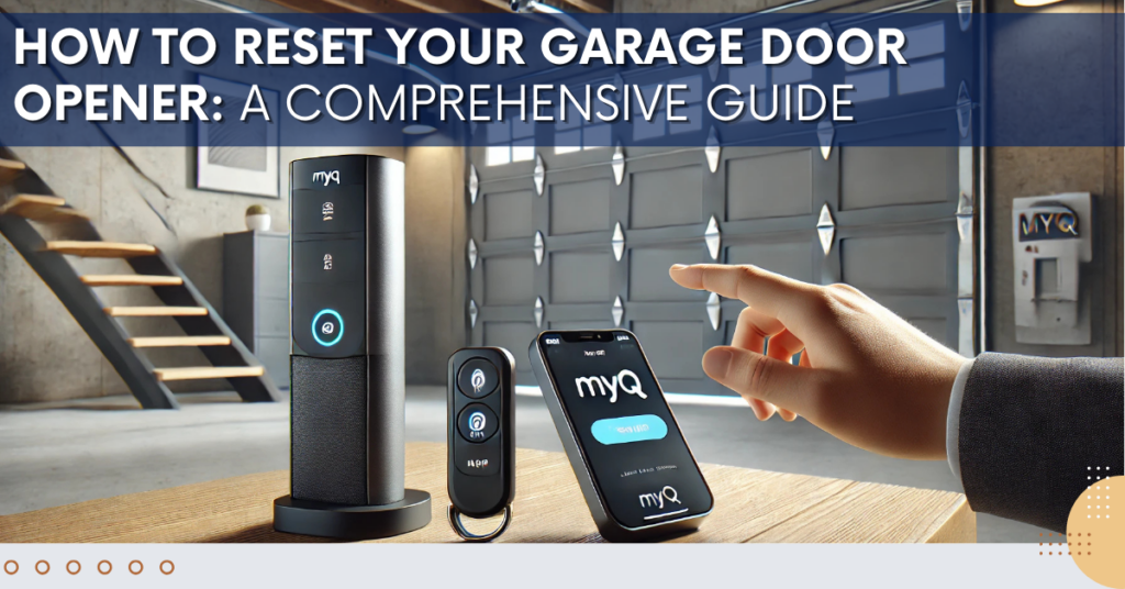 How to Reset Your Garage Door Opener: A Comprehensive Guide