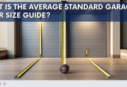 What Is the Average Standard Garage Door Size Guide?