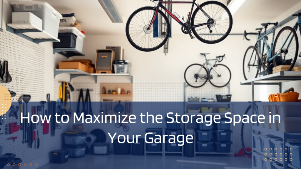 How to Maximize the Storage Space in Your Garage